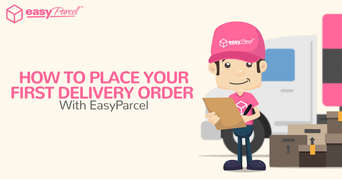 How To Place A Delivery Order using EasyParcel?