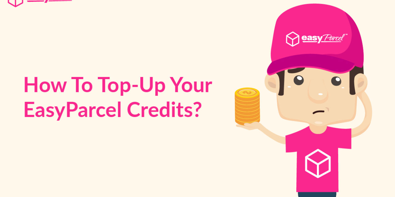 How To Top-Up Your EasyParcel Credits?