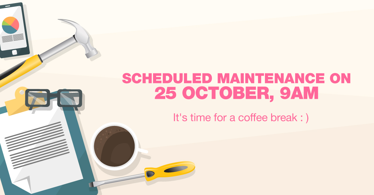 Scheduled Maintenance on 25 October