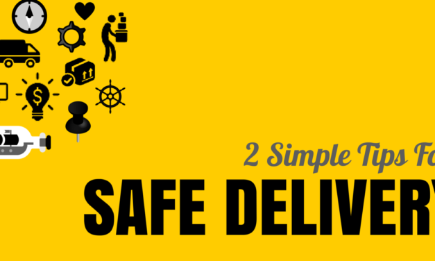 Ensure Safe Delivery With 2 Simple Tips