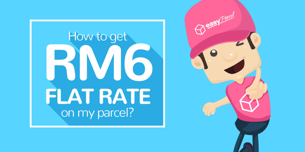 How To get RM6 flat rate on my parcels?