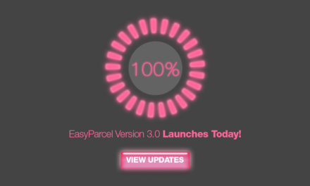 [LAUNCHED] Check out New Features in EasyParcel Version 3.0