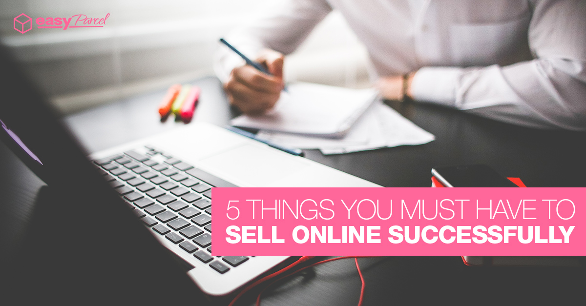 5 Things You Must Have to Sell Online Successfully