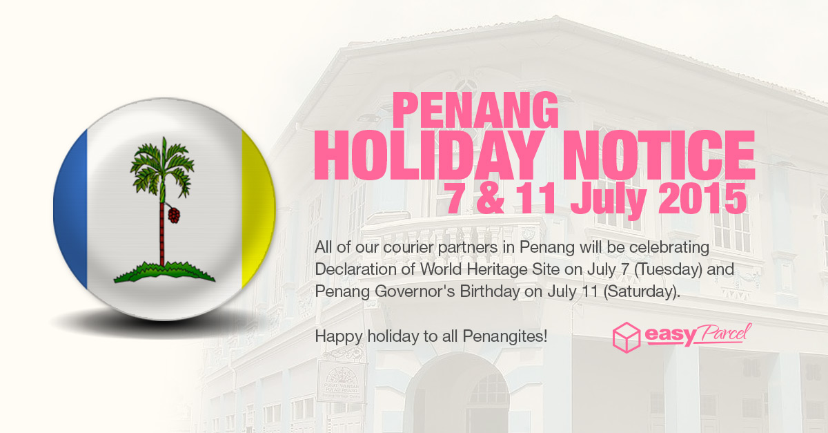 Penang Holiday Notice – July 7 & 11