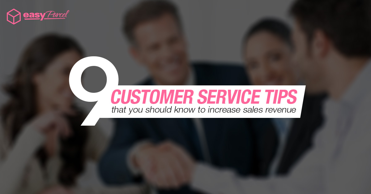 9 Customer Service Tips That You Should Know To Increase Sales Revenue