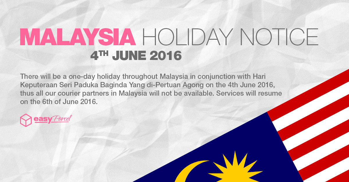 Malaysia Holiday Notice – 4th June 2016