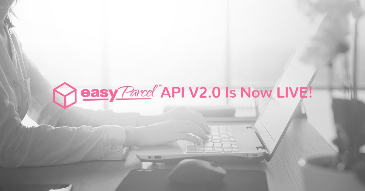 EasyParcel API v2.0 is now LIVE!