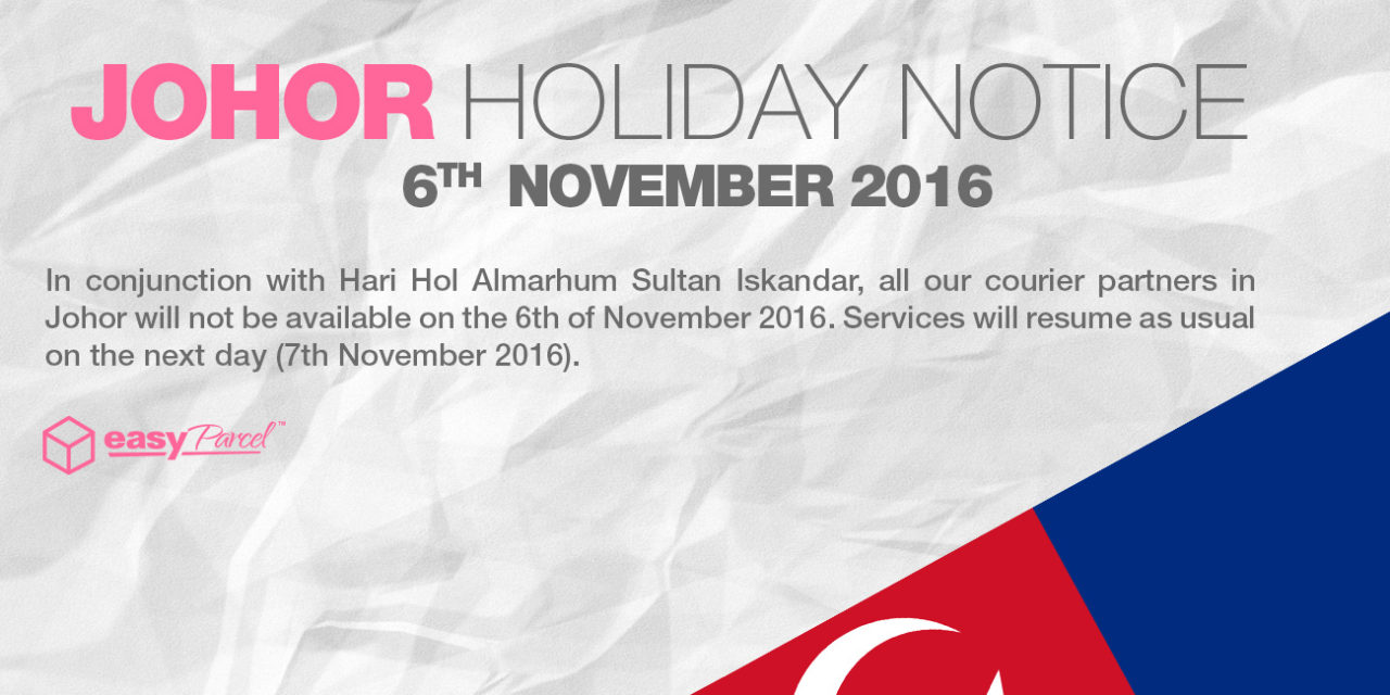 [HOLIDAY NOTICE] Hari Hol Almarhum Sultan Iskandar