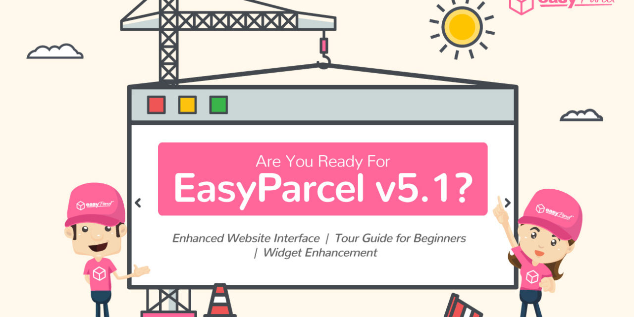 Prepare yourself for EasyParcel V5.1!