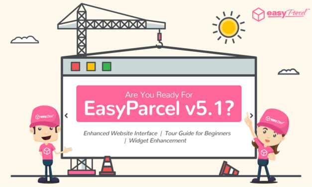 Prepare yourself for EasyParcel V5.1!