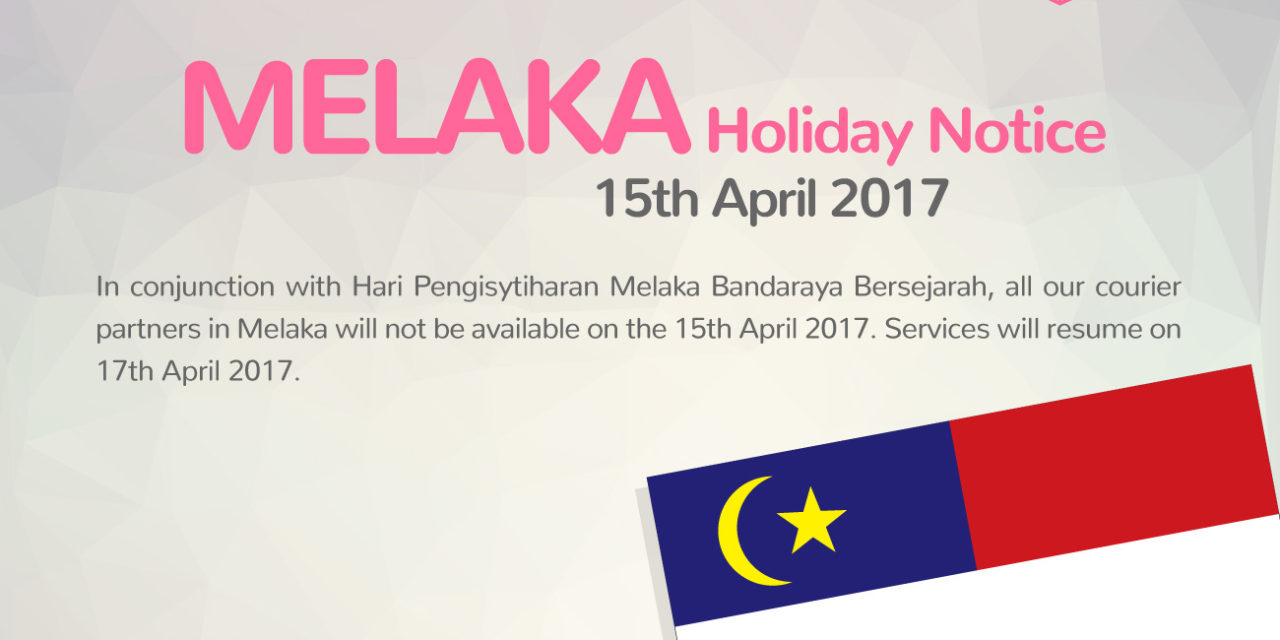 [HOLIDAY NOTICE] Hari Pengisytiharan Melaka Bandaraya Bersejarah