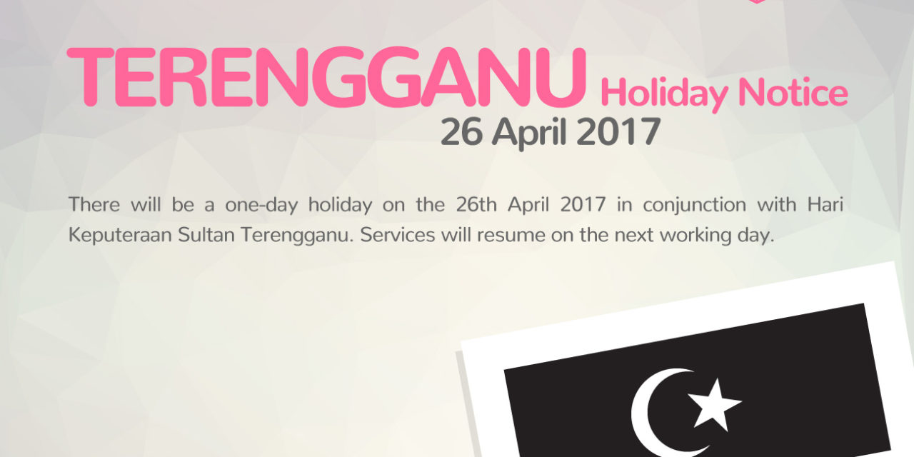 [HOLIDAY NOTICE] Hari Keputeraan Sultan Terengganu