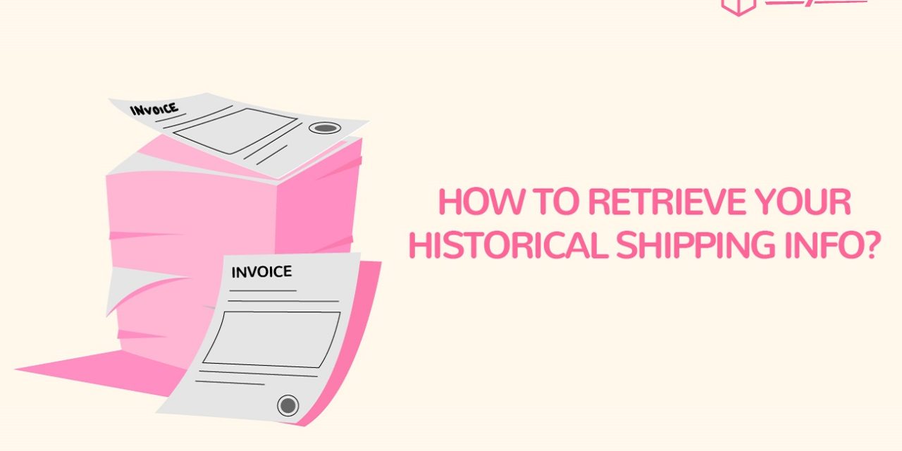 How To Retrieve Your Historical Shipping Info?