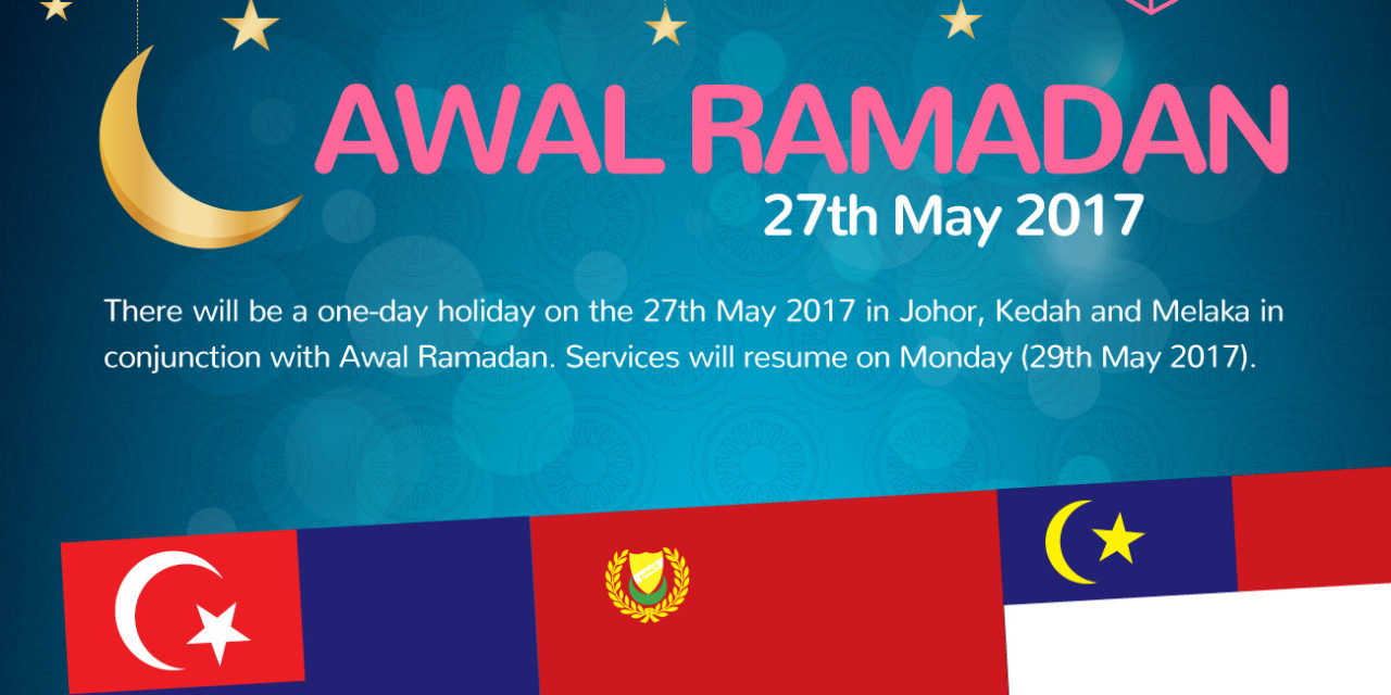 [HOLIDAY NOTICE] Awal Ramadan 2017