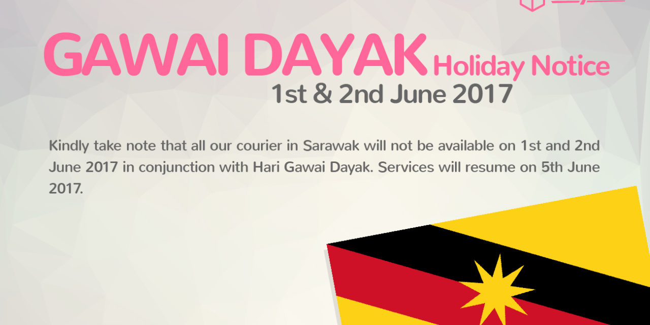 [HOLIDAY NOTICE] Hari Gawai Dayak