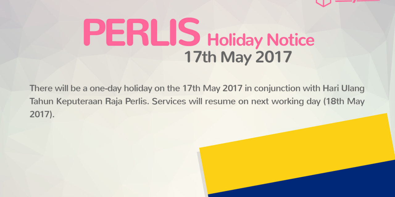 [HOLIDAY NOTICE] Hari Ulang Tahun Keputeraan Raja Perlis