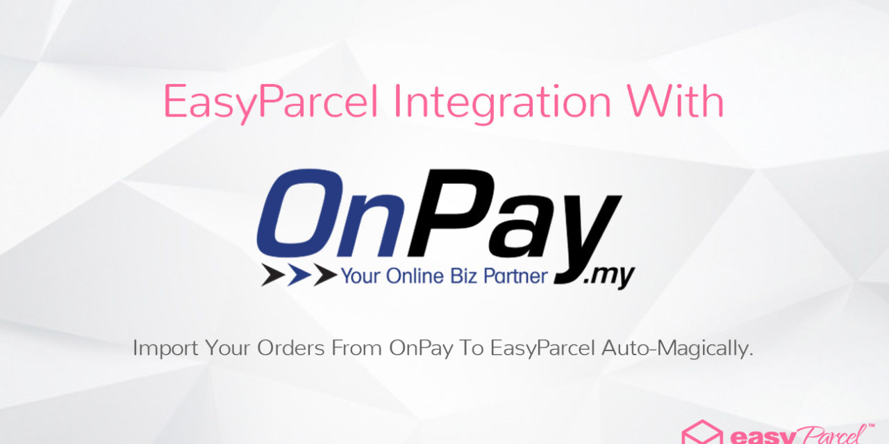 TUTORIAL: EASYPARCEL Integration With ONPAY