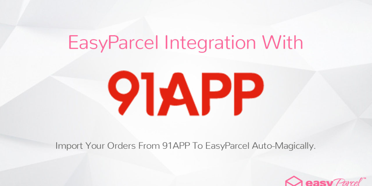 Tutorial: EasyParcel Integration With 91APP