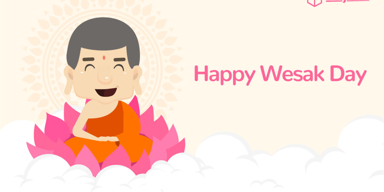 [HOLIDAY NOTICE] Happy Wesak Day 2018