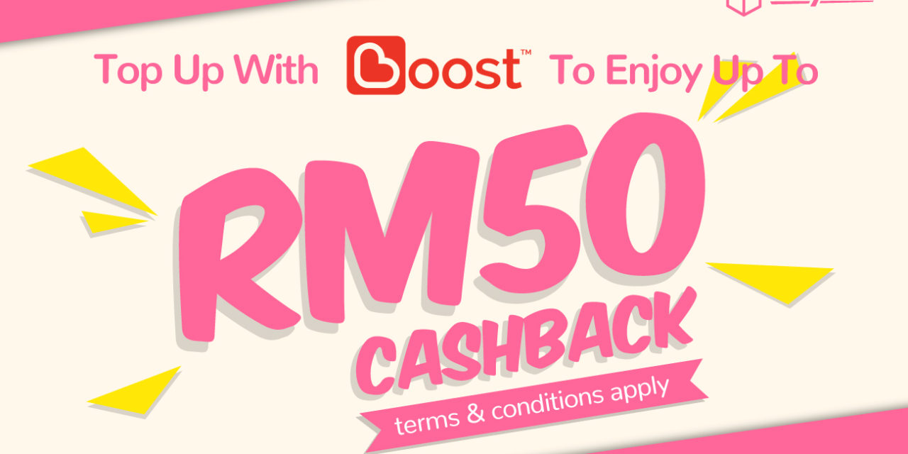 [ENDED] Enjoy RM50 Cashback When You’re The Lucky 10th Person To Spend In Boost