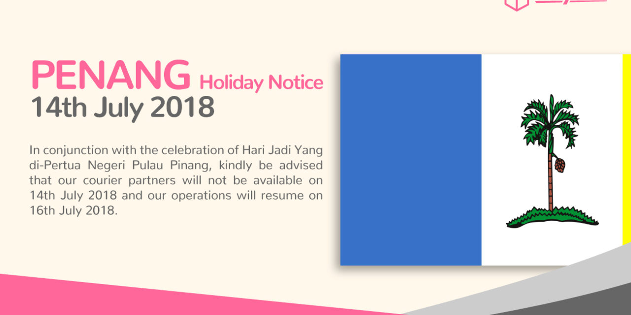 [HOLIDAY NOTICE] Hari Jadi Yang di-Pertua Negeri Pulau Pinang