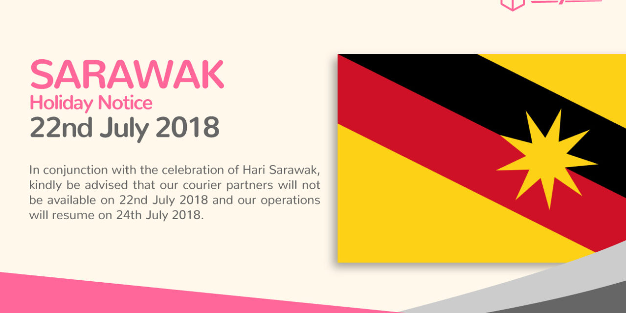 [HOLIDAY NOTICE] Hari Sarawak 2018