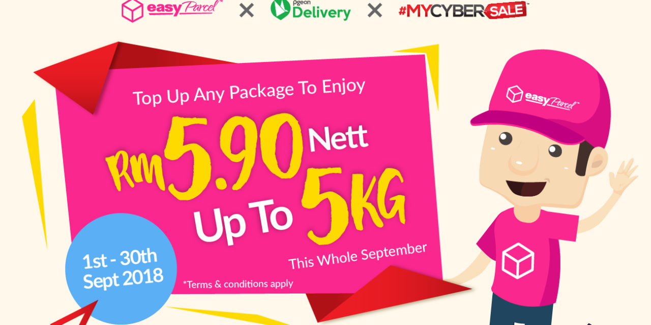 MYCYBERSALE 2018 Returns! Enjoy RM5.90 Nett For 5kg Shipment With Any Top Up Package This Whole September