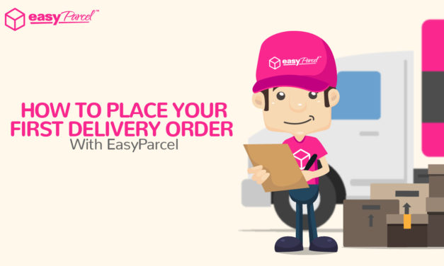 How To Place Your First EasyParcel Delivery Order?