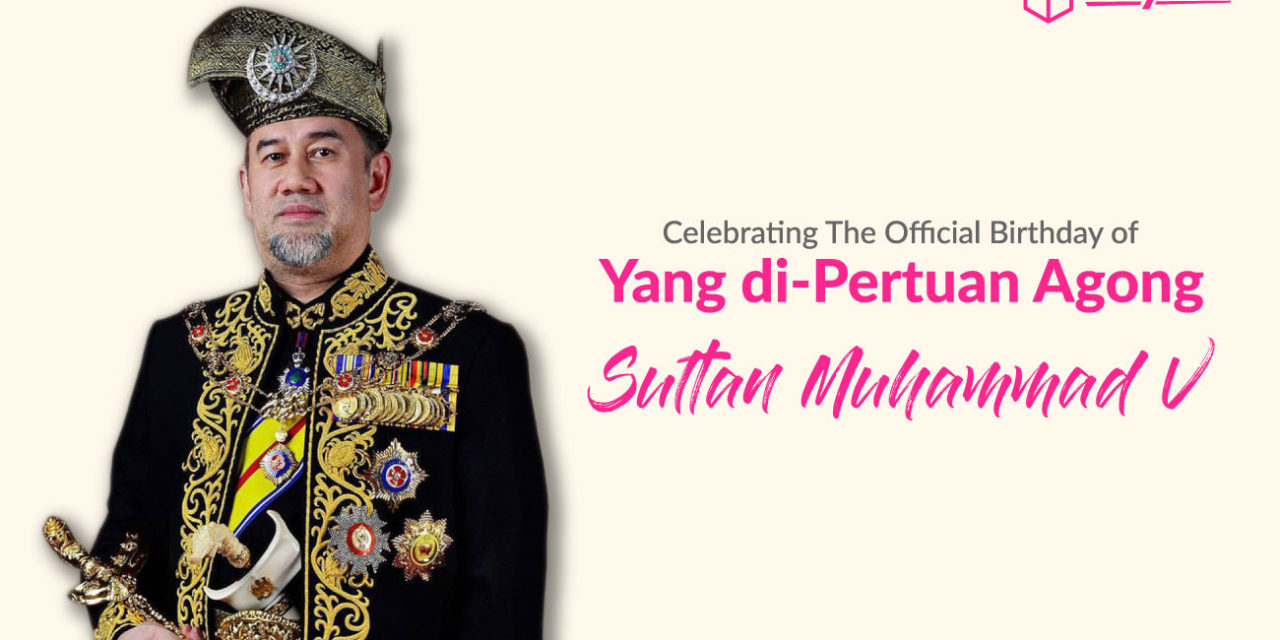 [HOLIDAY NOTICE] Celebrate The Official Birthday Of Yang di-Pertuan Agong