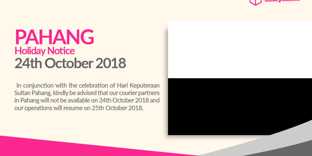 [HOLIDAY NOTICE] Hari Keputeraan Sultan Pahang