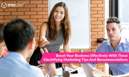 Boost Your Business Effectively With These Electrifying Marketing Tips And Recommendations